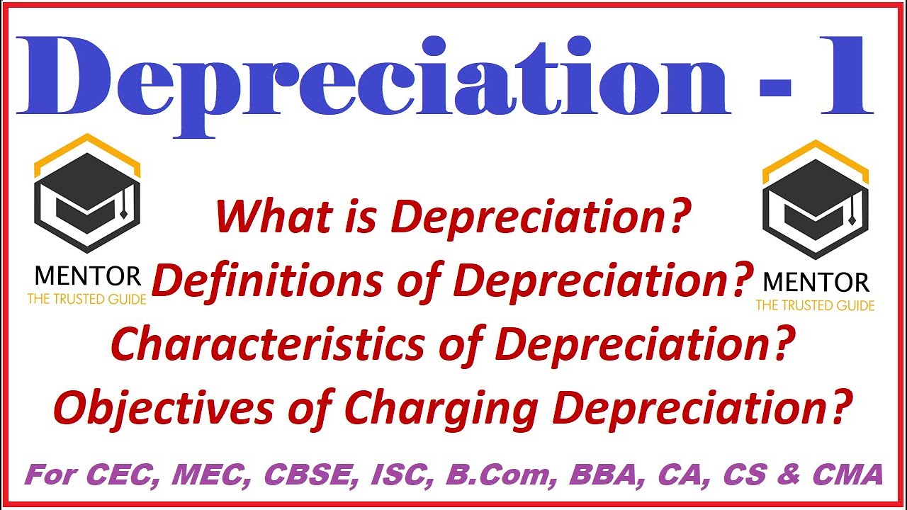 Depreciation -1|| What is Depreciation || Definitions of Depreciation || Features & Objectives