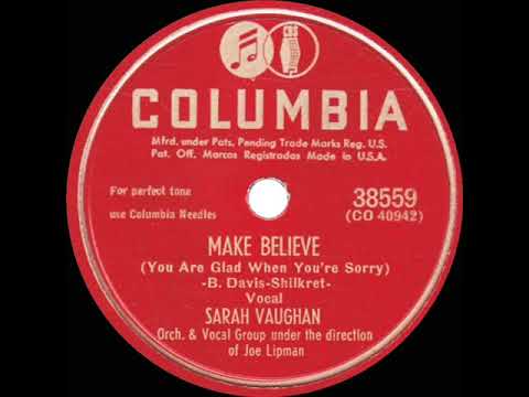 1949 Sarah Vaughan - Make Believe (You Are Glad When You’re Sorry)