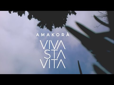 Amakorà -  VIVA STA VITA - OFFICIAL LIRYC VIDEO - tratto dall'album "Viva sta Vita"