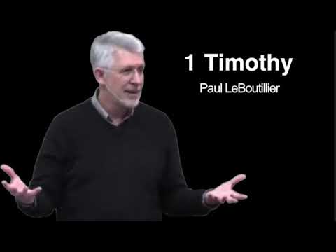 1 Timothy 3v1-13 - Overseers And Deacons - Part 1 (Paul LeBoutillier)