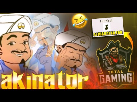 AKINATOR SAID YOU ARE AJJUBHAI KA FAN 😂😵
