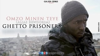 Omzo Minen Teye - Ghetto Prisoners (Lyrics Vidéo)