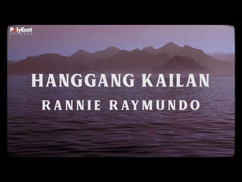 Rannie Raymundo - Hanggang Kailan (Official Lyric Video)