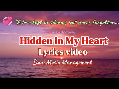 Hidden in My Heart - Lyrics video - | Dani Music Management | Slow Rock Ballad Love Song 