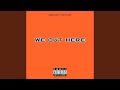 We Out Here (feat. Matt Blaque)