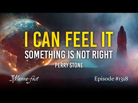 I Can Feel It - Something Is Not Right | Episode 1318 | Perry Stone