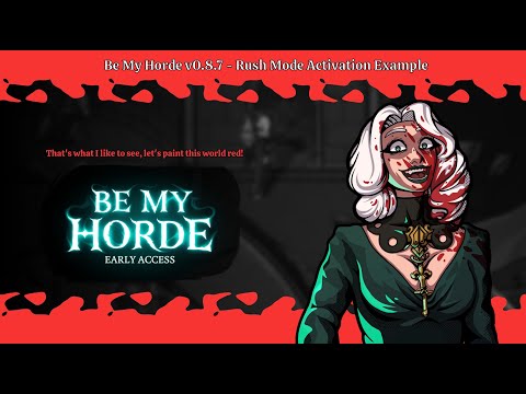 Be My Horde v0.8.7 - Rush Mode Activation Example