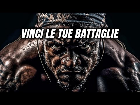 VINCI LE TUE BATTAGLIE - Discorso Motivazionale COMPILATION