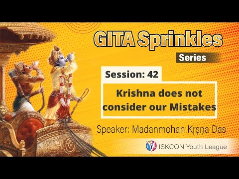 Session-42 || BG 9.30 || Krishna does not consider our Mistakes