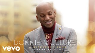 Donnie McClurkin - There Is God (Audio)