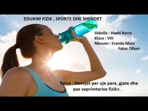 Nevojat per uje para,gjate dhe pas veprimtarise fizike