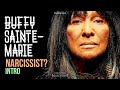 Buffy Sainte-Marie : Narcissist? - Intro