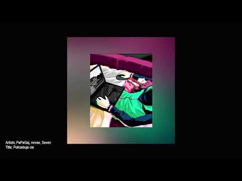 PaPaGaJ ft. Seven, Mrose - Potrzebuje Cię