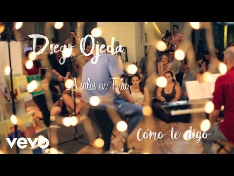 Diego Ojeda - Cómo te digo (A solas en Fnac)