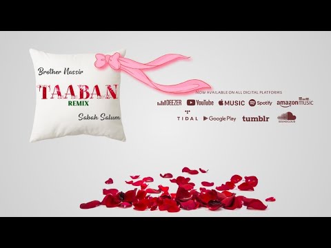 Brother Nassir - Taaban Remix ft Sabah Salum (Official Lyrics Video)