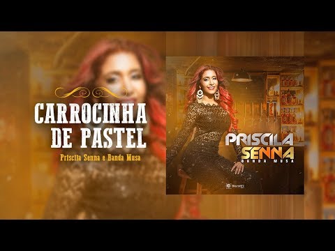 Priscila Senna, Banda Musa - Carrocinha de Pastel [Áudio Oficial]