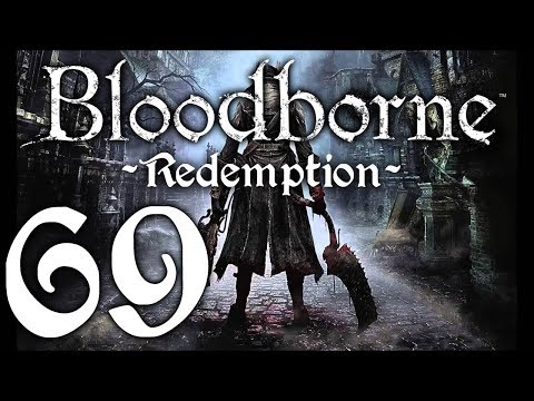 Bloodborne : The Redemption Run pt69 - Sky High Ascent