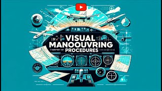 ATPL Air Law 010 - Ep.41: Visual Manoeuvring Procedures | ATPL Training | ATPL Exams