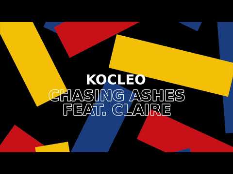Kocleo - Chasing Ashes feat. Claire