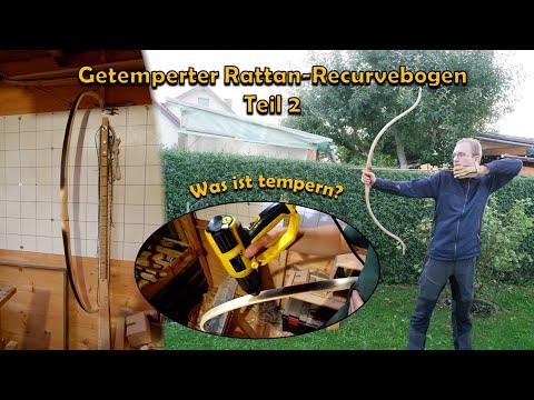 Ein leistungsfähiger Recurvebogen aus Rattan: Teil 2