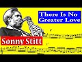 Sonny Stitt Transcription - There Is No Greater Love (alto saxophone)