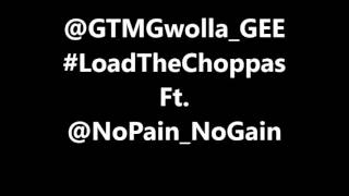 GTM Gwolla Gee - Load Them Choppas Ft. Wa Wa (Club Banger)