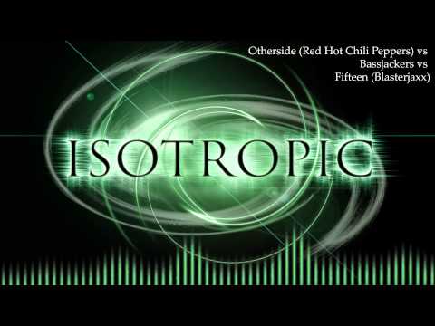 Otherside(Red Hot Chili Peppers) vs Bassjackers vs Fifteen(Blasterjaxx) - Mashup