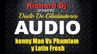 KENNY MAN VS PHANTOM Y LATIN FRESH 2009 - SUBIDO COMPLETO 2013
