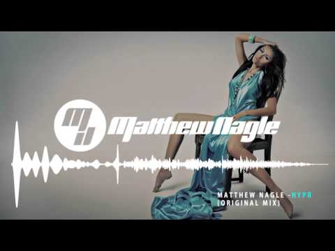 Matthew Nagle - HYPR (Original Mix) - Electro