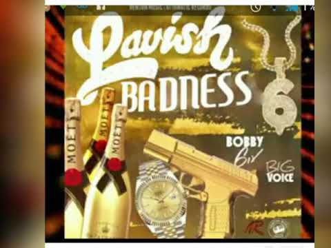 Lavish Badness - (Official Audio) - Bobby 6ixx,Big Voice