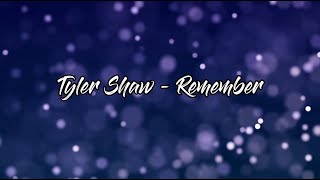 Tyler Shaw - Remember Lyrics