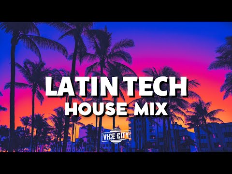 Latin Tech House Mix | 2023 May