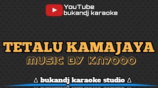 Download lagu TETALU KAMAJAYA mp3
