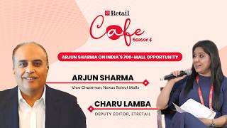 India’s 700-Mall Opportunity: Arjun Sharma on the Future of Retail | ETRetail Ca