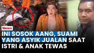 NYARIS DIAMUK WARGA! Ini Sosok Aang, Suami yang Santai Jualan saat Istri & Anak Tewas di Sukabumi