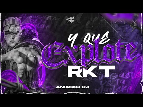 Y QUE EXPLOTE RKT 💣 ANIASKO DJ