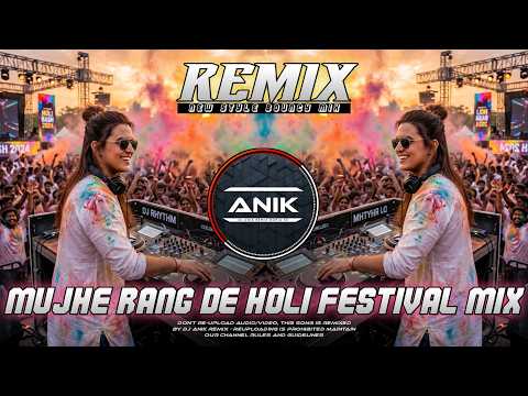 Mujhe Rang De (Bouncy Mix) | Holi Festival Dance Mix 2026 | Dj Anik Remix