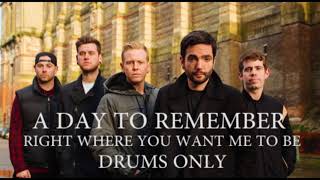 A Day To Remember Right Where You Want Me To Be Drums Only