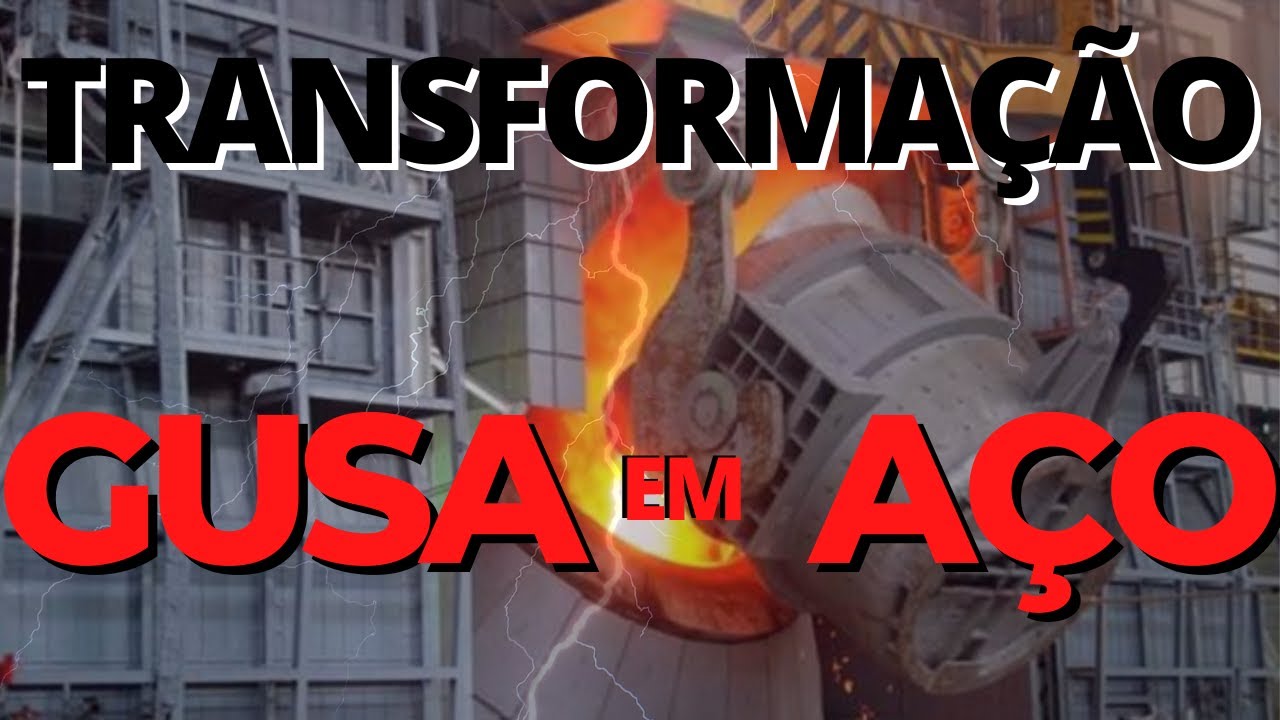 COMO É FEITO O REFINO DO FERRO GUSA -ACIARIA