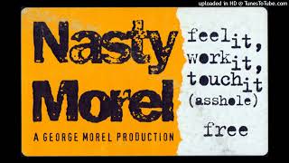 Nasty Morel - Feel It, Work It, Touch It (Asshole) (Nasty Morel's Mix)