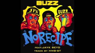 BUZZ - ”NO RECIPE” feat.JAYK BEYD