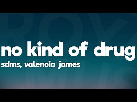 SDMS, Valencia James - No Kind Of Drug (Lyrics) [7clouds Release]