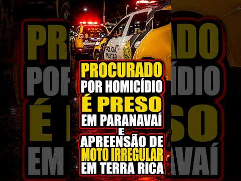 Procurado por homicídio é preso e PM apreende motos irregulares em Paranavaí e Terra Rica