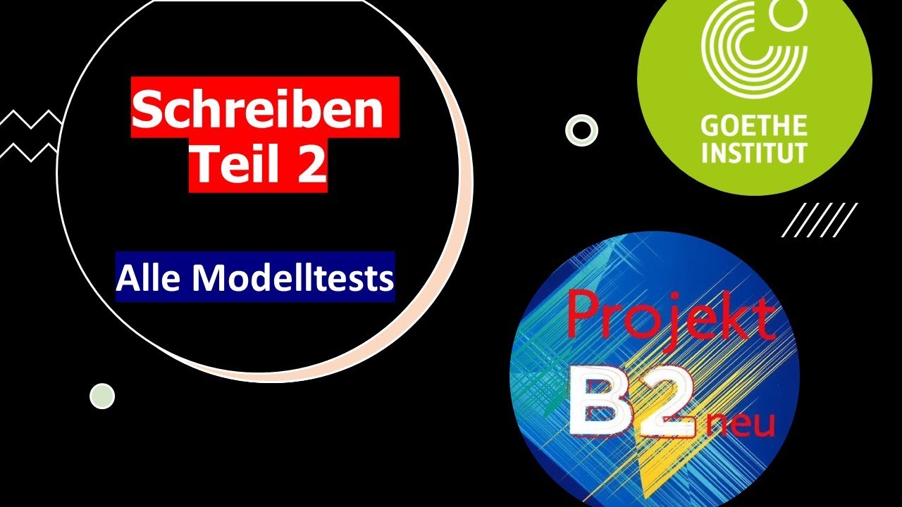 Goethe Zertifikat B2 - Schreiben Teil 2 | Projekt B2 neu | Alle Modellteste | ÖSD