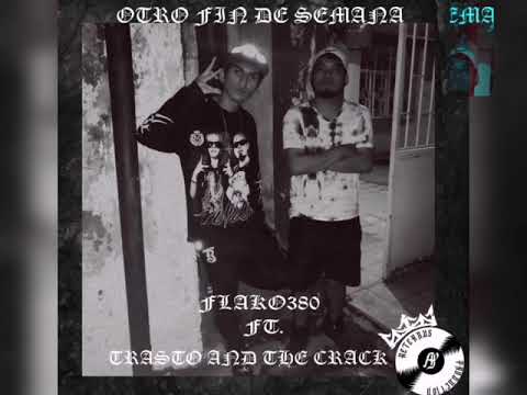 Otro Fin de semana - Flako380 Ft. Trasto Cs. And The Crack  (Case-g Music)