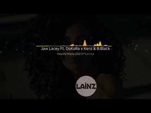 Haluma Morie (2021) - Jaw Lacey Ft. DoKoRa x Kenz & B.Black [Prod By DoKoRa @Lzp Musik] PNG Music