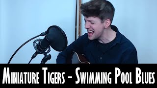 Miniature Tigers - Swimming Pool Blues (Cover)