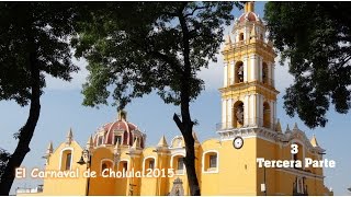 preview picture of video 'Carnaval de Cholula 2015 Tercera Parte- HD'