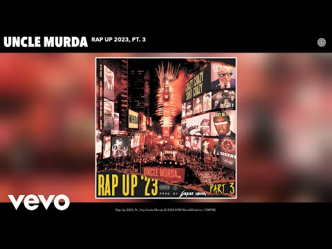Uncle Murda - Rap Up 2023, Pt. 3 (Official Audio)