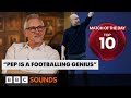 Is Pep Guardiola the greatest manager ever? | Match of the Day: Top 10